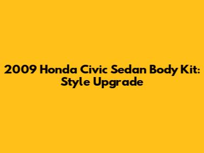 2009 Honda Civic Sedan Body Kit: Style Upgrade