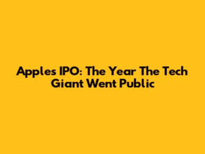 Apple's IPO: The Year The Tech Giant Went Public