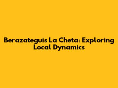 Berazategui's 'La Cheta': Exploring Local Dynamics