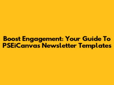 Boost Engagement: Your Guide To PSEiCanvas Newsletter Templates