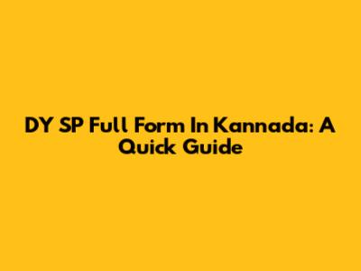 DY SP Full Form In Kannada: A Quick Guide