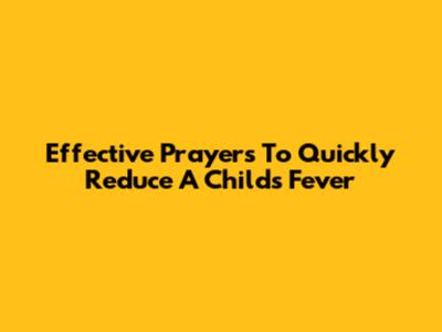 Effective Prayers To Quickly Reduce A Child's Fever