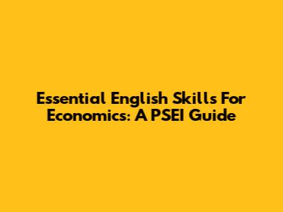Essential English Skills For Economics: A PSEI Guide
