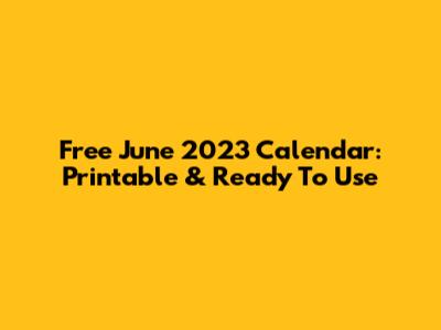 Free June 2023 Calendar: Printable & Ready To Use