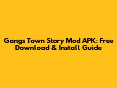 Gangs Town Story Mod APK: Free Download & Install Guide