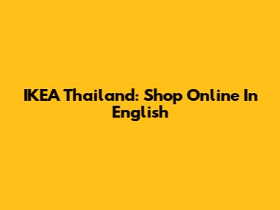 IKEA Thailand: Shop Online In English