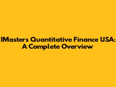 IMasters Quantitative Finance USA: A Complete Overview