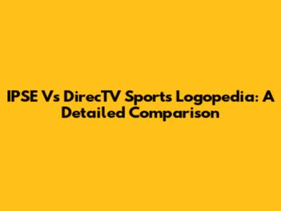 IPSE Vs DirecTV Sports Logopedia: A Detailed Comparison