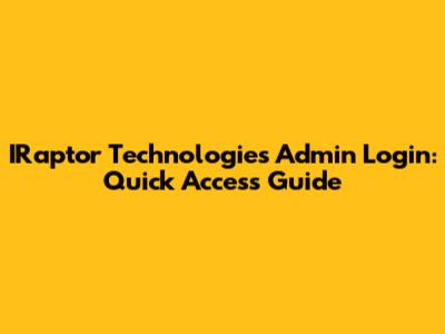 IRaptor Technologies Admin Login: Quick Access Guide