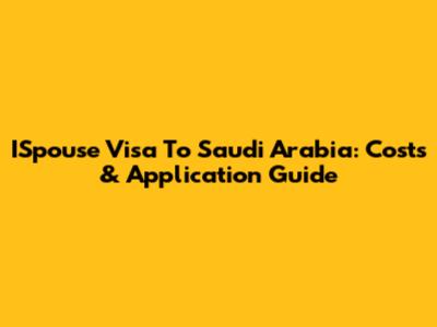 ISpouse Visa To Saudi Arabia: Costs & Application Guide