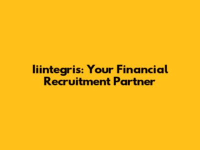 Iiintegris: Your Financial Recruitment Partner