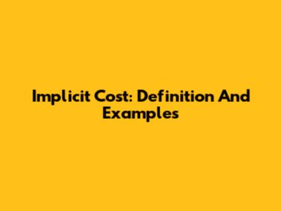 Implicit Cost: Definition And Examples