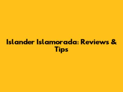 Islander Islamorada: Reviews & Tips