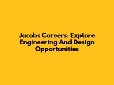 Jacobs Careers: Explore Engineering And Design Opportunities