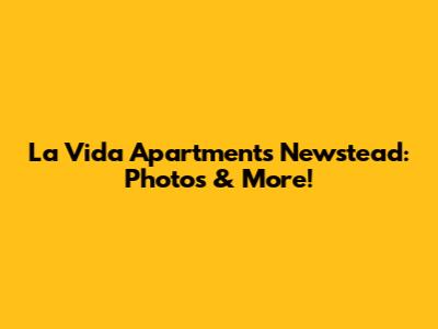 La Vida Apartments Newstead: Photos & More!