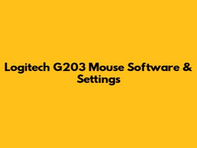 Logitech G203 Mouse Software & Settings