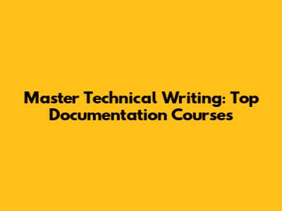 Master Technical Writing: Top Documentation Courses