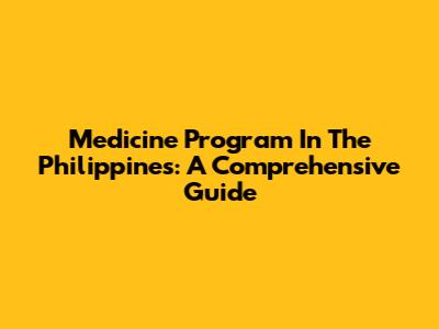 Medicine Program In The Philippines: A Comprehensive Guide