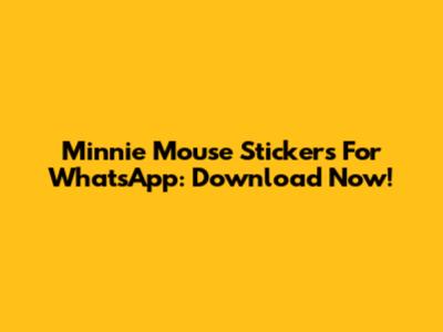 Minnie Mouse Stickers For WhatsApp: Download Now!