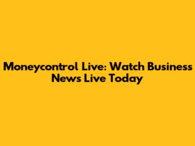 Moneycontrol Live: Watch Business News Live Today