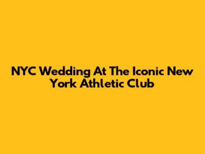 NYC Wedding At The Iconic New York Athletic Club