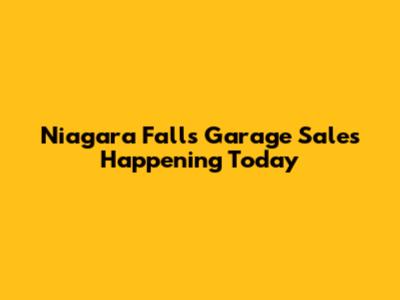 Niagara Falls Garage Sales Happening Today