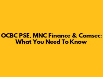 OCBC PSE, MNC Finance & Comsec: What You Need To Know