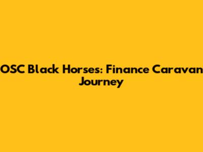 OSC Black Horses: Finance Caravan Journey