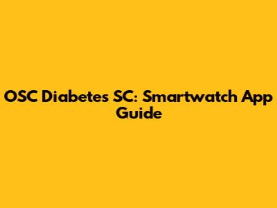 OSC Diabetes SC: Smartwatch App Guide