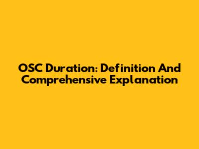 OSC Duration: Definition And Comprehensive Explanation