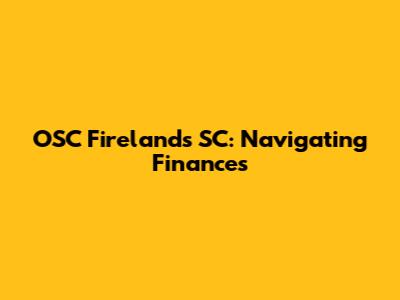 OSC Fireland's SC: Navigating Finances