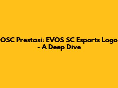 OSC Prestasi: EVOS SC Esports Logo - A Deep Dive