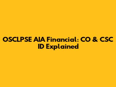 OSCLPSE AIA Financial: CO & CSC ID Explained
