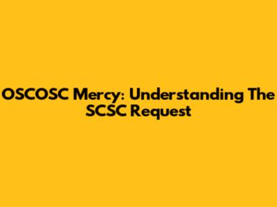 OSCOSC Mercy: Understanding The SCSC Request
