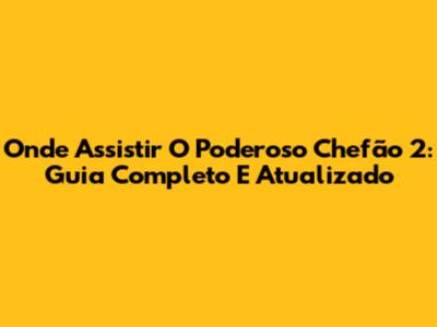 Onde Assistir O Poderoso Chefão 2: Guia Completo E Atualizado