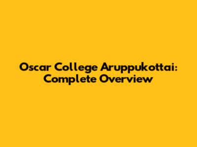 Oscar College Aruppukottai: Complete Overview