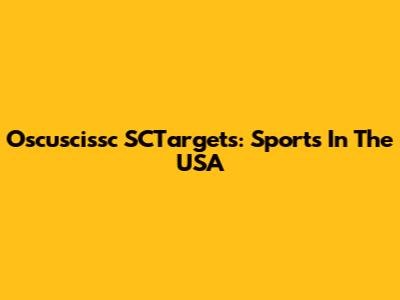 Oscuscissc SCTargets: Sports In The USA