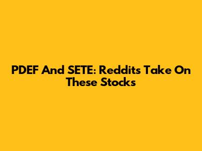 PDEF And SETE: Reddit's Take On These Stocks