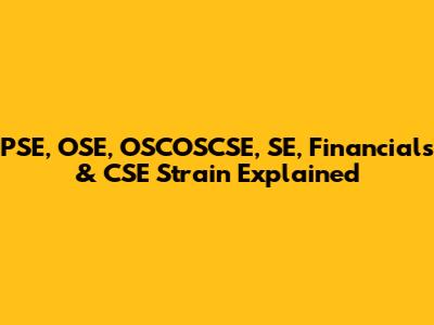 PSE, OSE, OSCOSCSE, SE, Financials & CSE Strain Explained