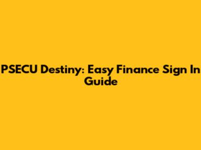 PSECU Destiny: Easy Finance Sign In Guide
