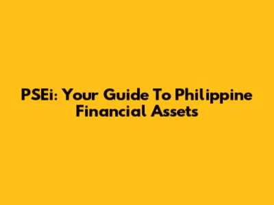 PSEi: Your Guide To Philippine Financial Assets