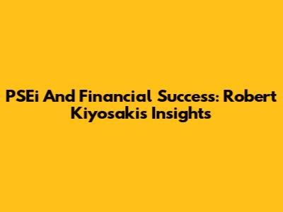 PSEi And Financial Success: Robert Kiyosaki's Insights