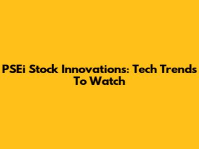 PSEi Stock Innovations: Tech Trends To Watch