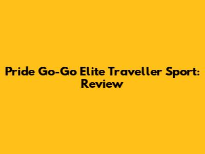 Pride Go-Go Elite Traveller Sport: Review