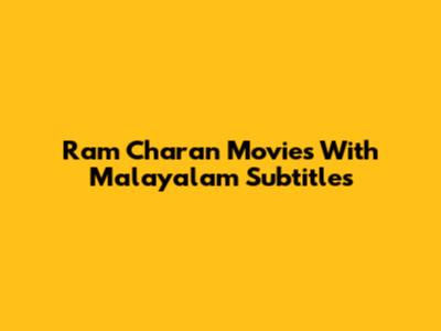 Ram Charan Movies With Malayalam Subtitles