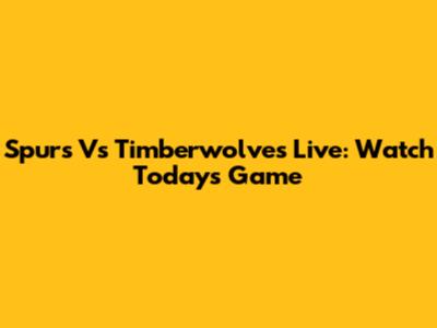 Spurs Vs Timberwolves Live: Watch Today's Game