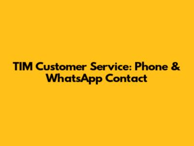 TIM Customer Service: Phone & WhatsApp Contact