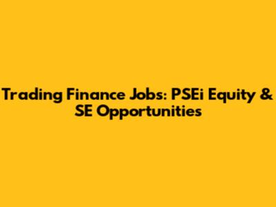 Trading Finance Jobs: PSEi Equity & SE Opportunities