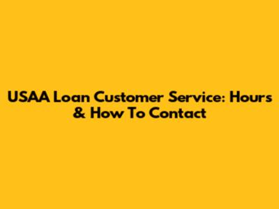 USAA Loan Customer Service: Hours & How To Contact