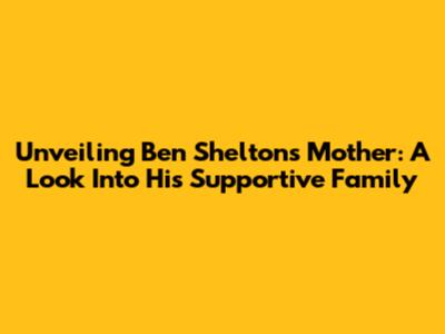 Unveiling Ben Shelton's Mother: A Look Into His Supportive Family